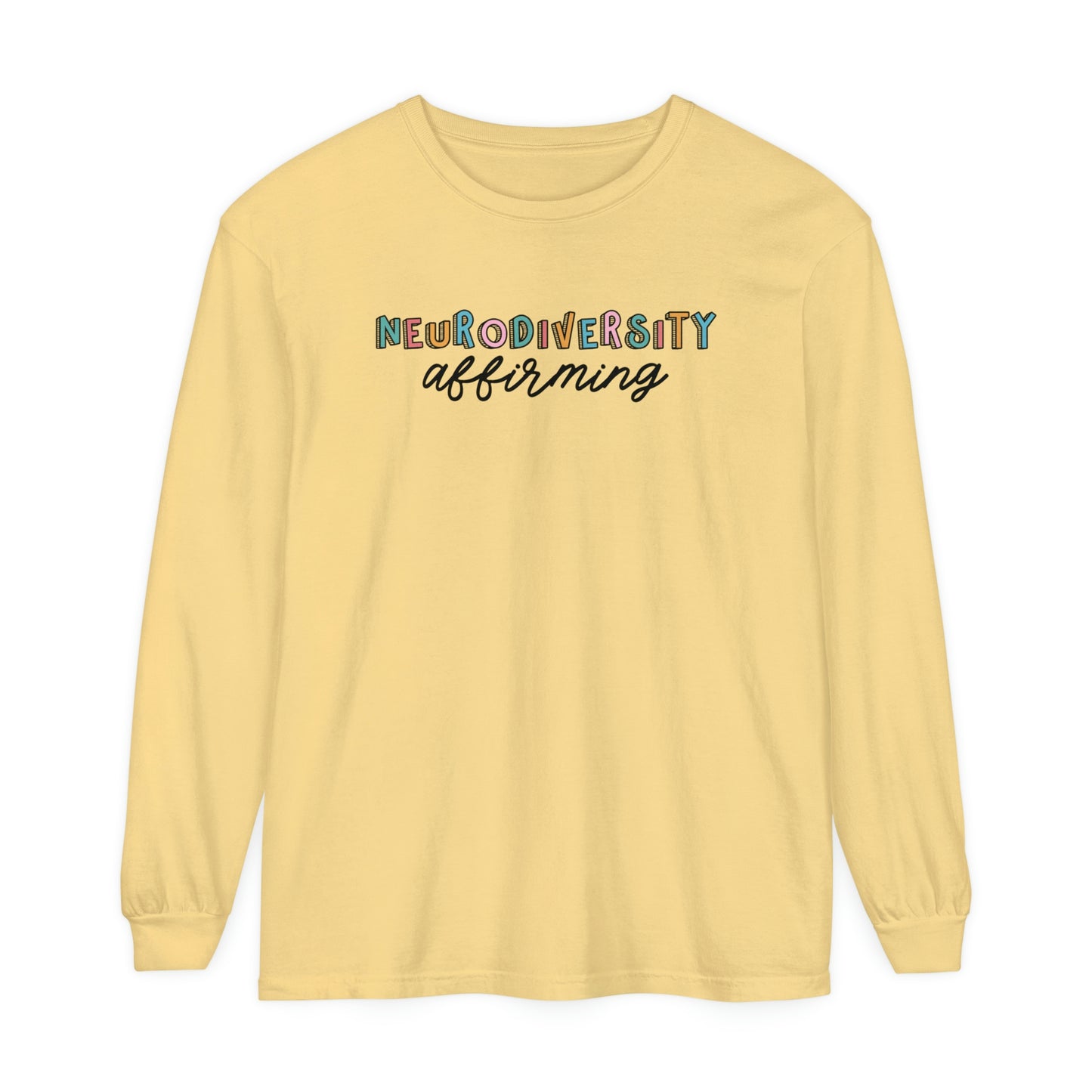 Neurodiversity Affirming Long Sleeve Comfort Colors T-Shirt