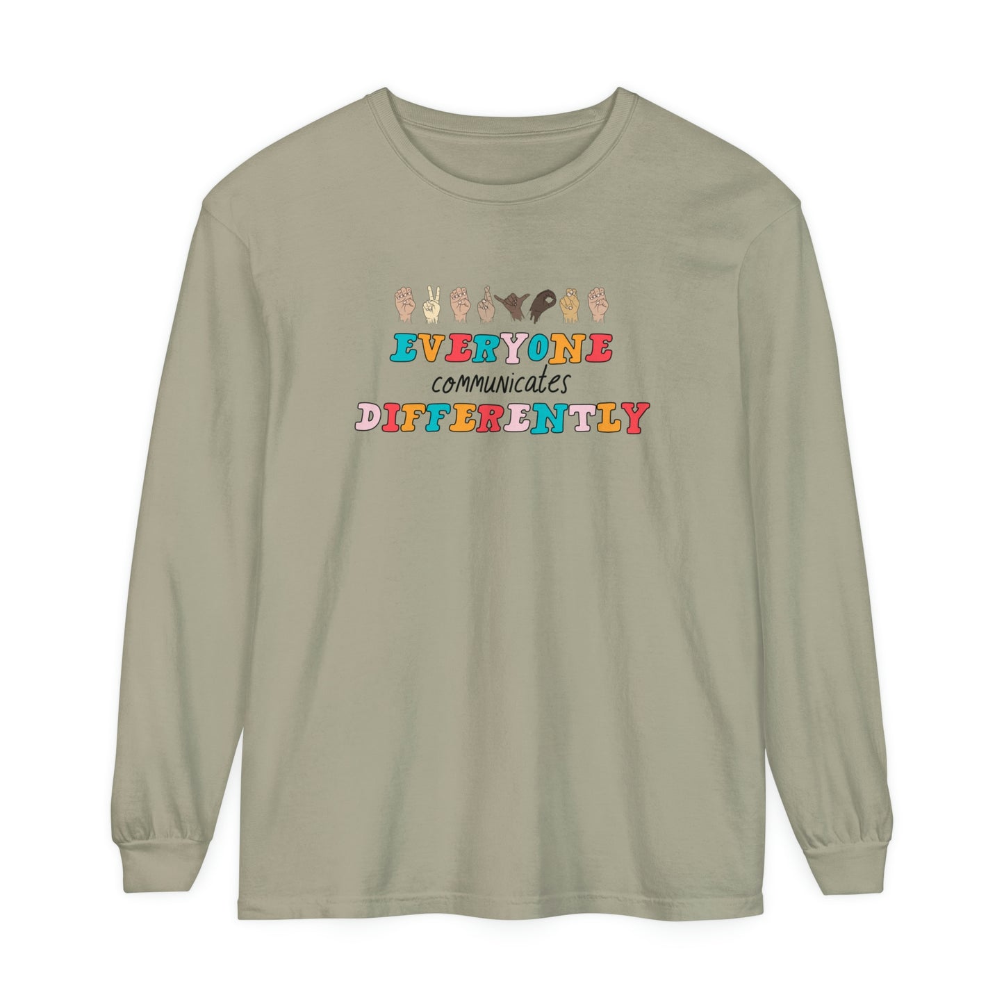 Everyone Communicates Differently Long Sleeve Comfort Colors T-Shirt