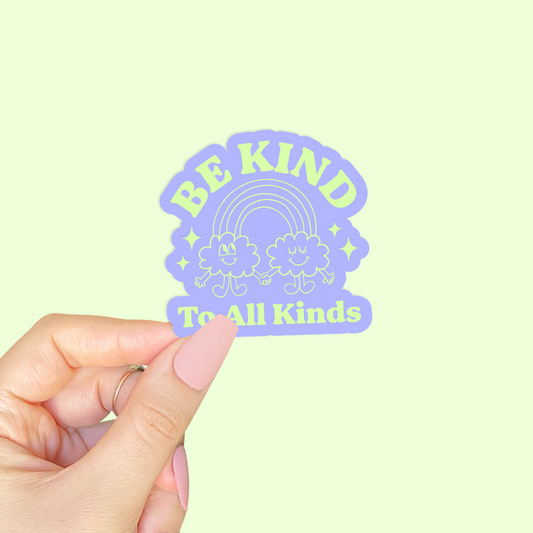 Be Kind to All Kinds Sticker