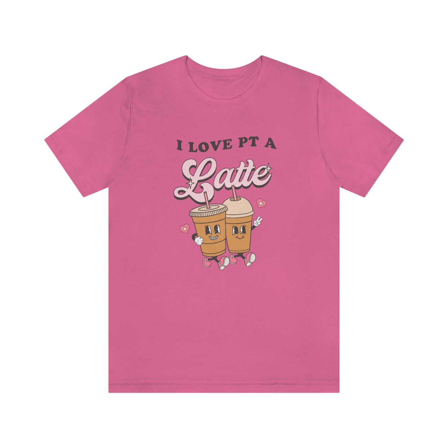 I Love PT a Latte Jersey T-Shirt