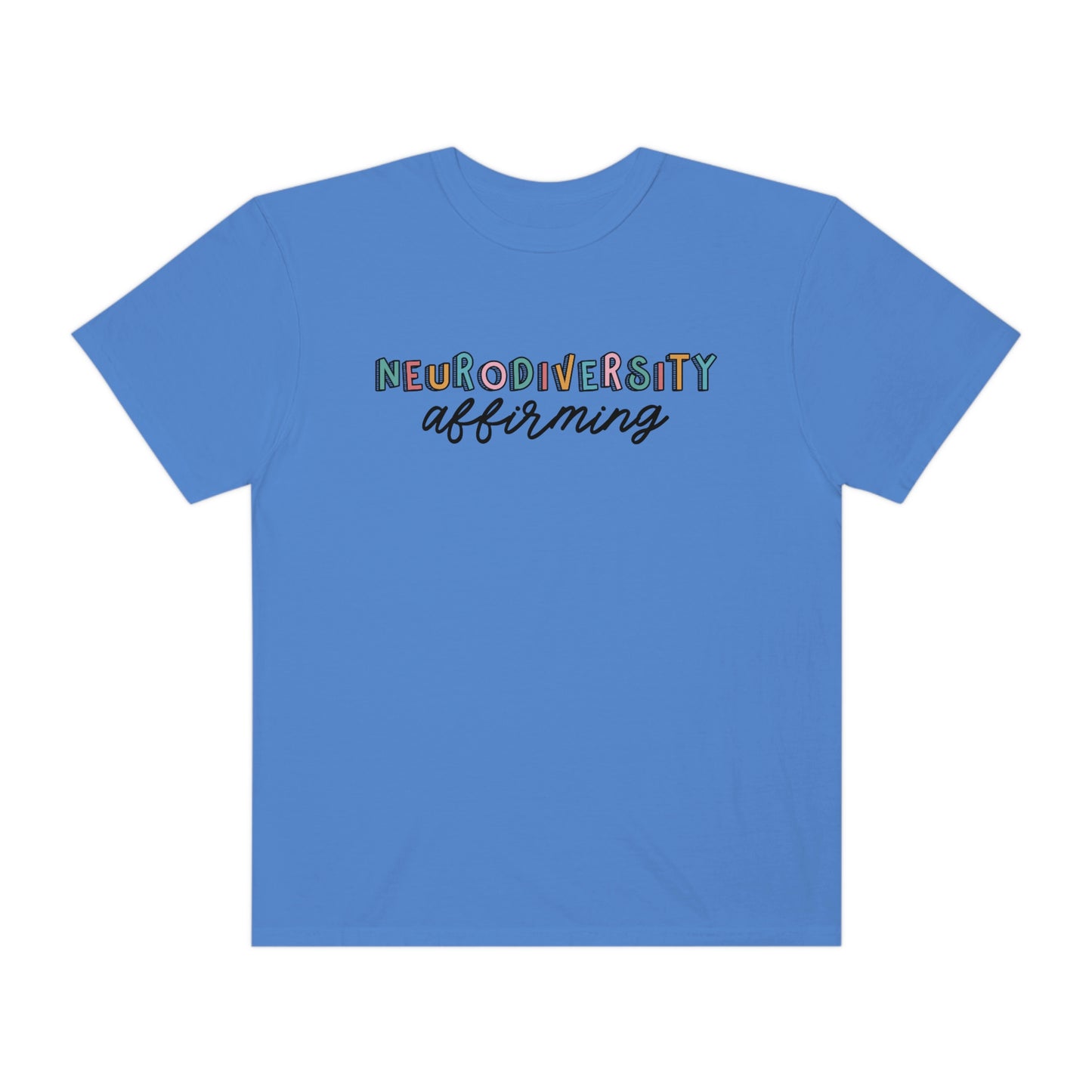 Neurodiversity Affirming Comfort Colors T-Shirt