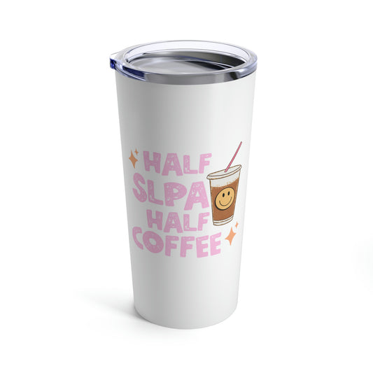 Half SLPA Half Coffee 20oz Tumbler