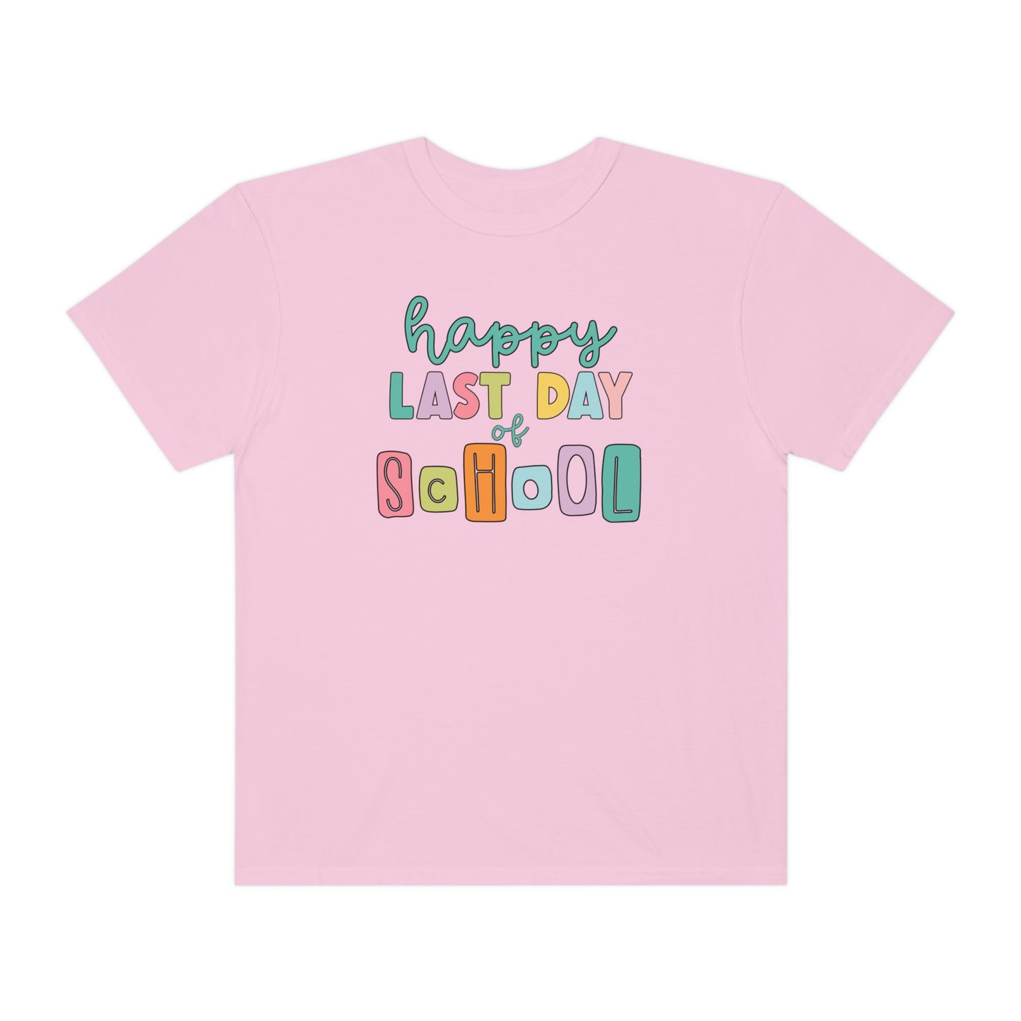 Happy Last Day of School Comfort Colors T-Shirt