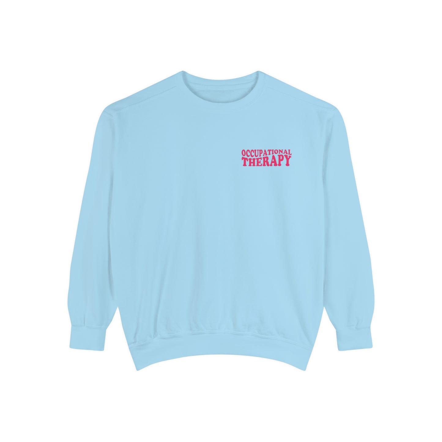 All You Need Is OT Comfort Colors Sweatshirt