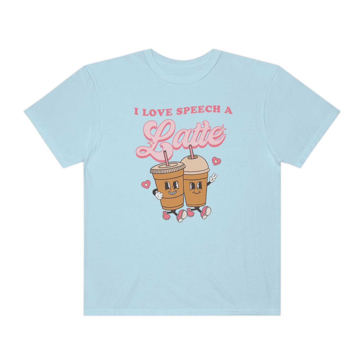 I Love Speech a Latte Comfort Colors T-Shirt