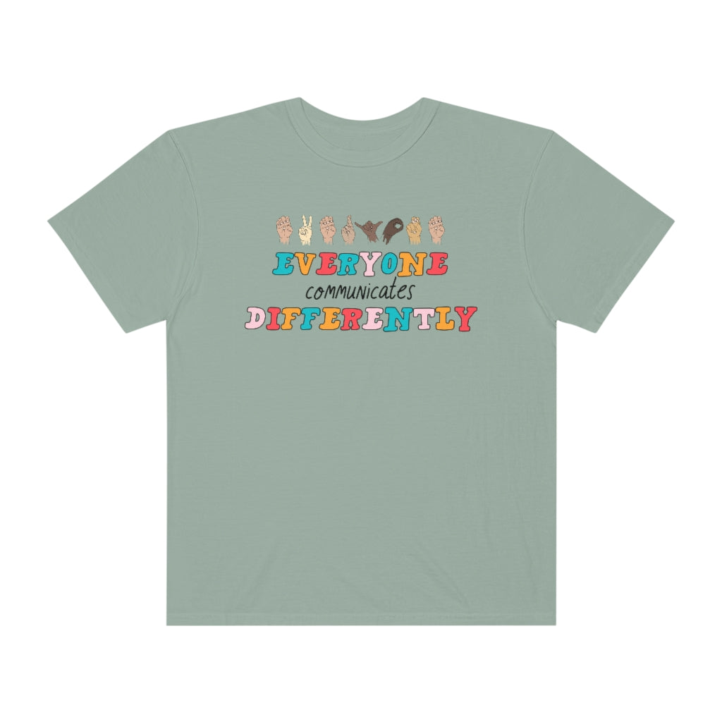 Everyone Communicates Differently Comfort Colors T-Shirt