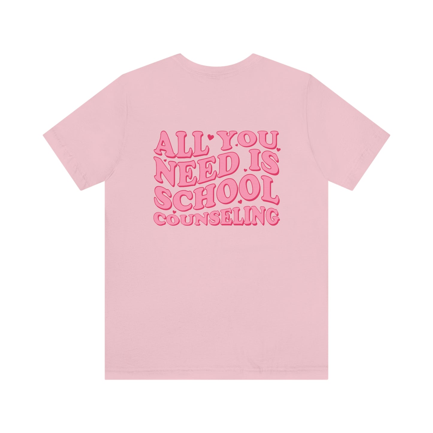 All You Need Is School Counseling Jersey T-Shirt | Front and Back Print