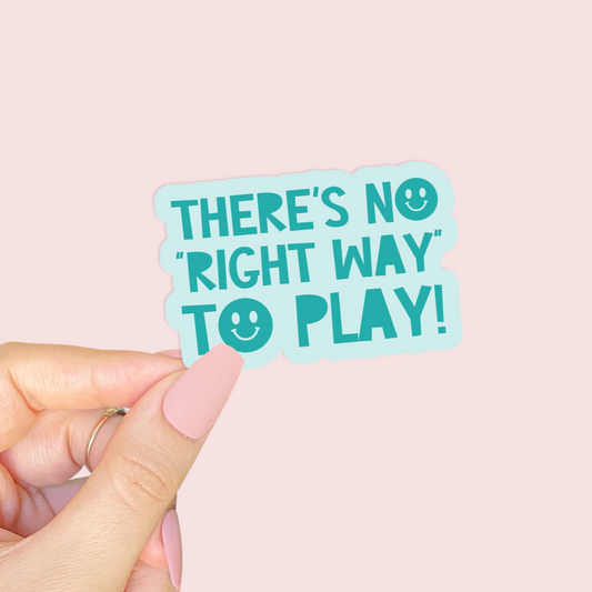 There's No Right Way to Play Sticker