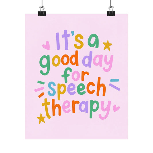 It's a Good Day for Speech Therapy Poster