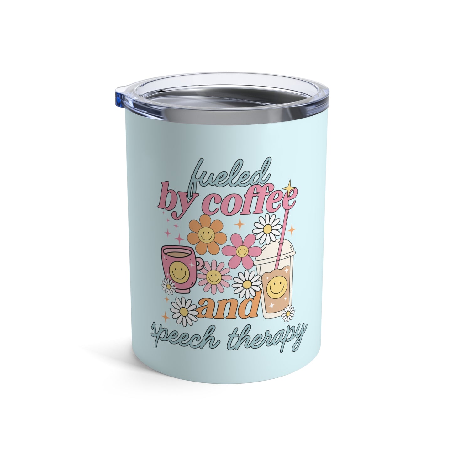 Fueled by Coffee and Speech Therapy 10oz Tumbler