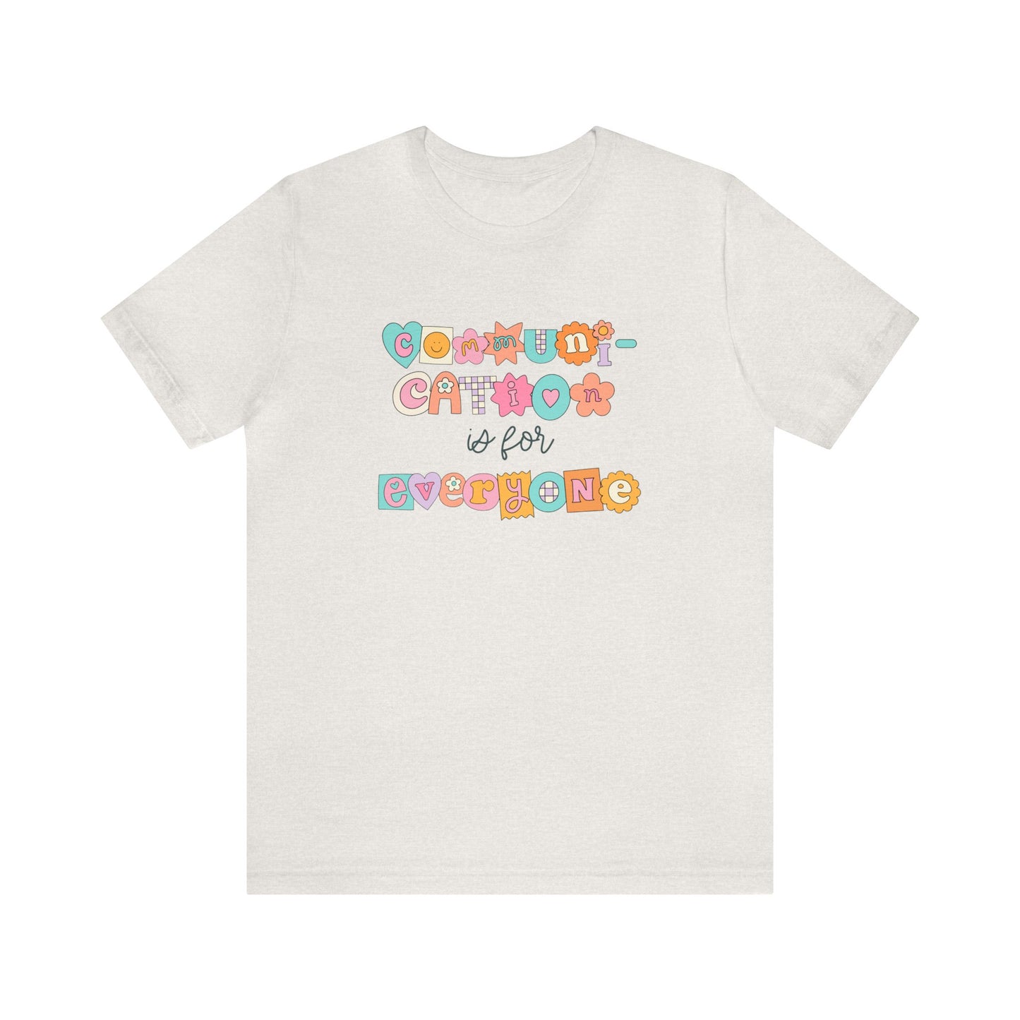 Communication Is For Everyone Jersey T-Shirt