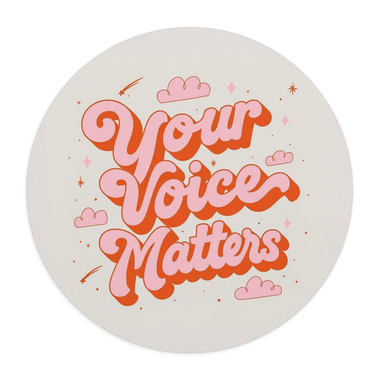 Your Voice Matters Mouse Pad
