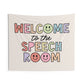 Welcome to the Speech Room Wall Tapestry