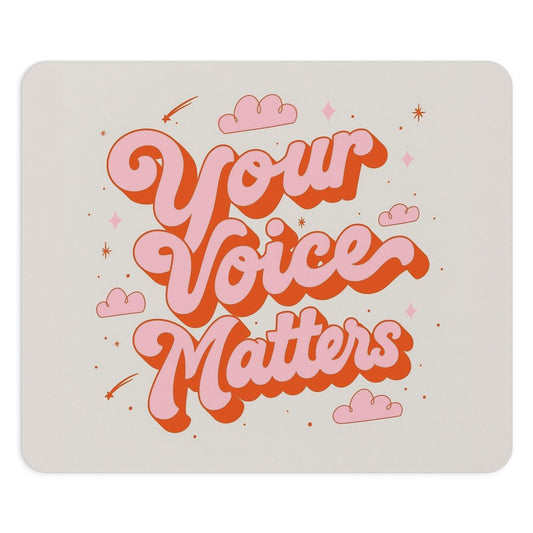 Your Voice Matters Mouse Pad