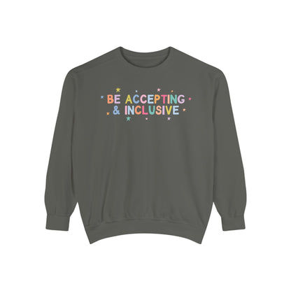 Be Accepting & Inclusive Comfort Colors Sweatshirt