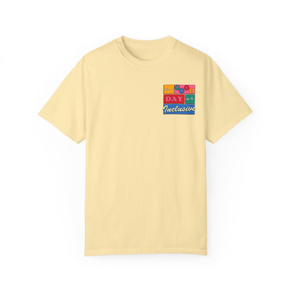 Good Day to Be Inclusive Comfort Colors T-Shirt | Front and Back Print