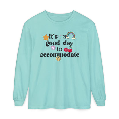 It's a Good Day to Accommodate Distressed Long Sleeve Comfort Colors T-Shirt