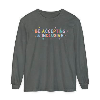 Be Accepting & Inclusive Long Sleeve Comfort Colors T-Shirt