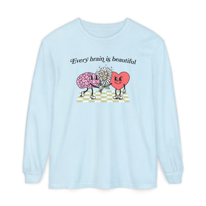 Every Brain Is Beautiful Long Sleeve Comfort Colors T-Shirt