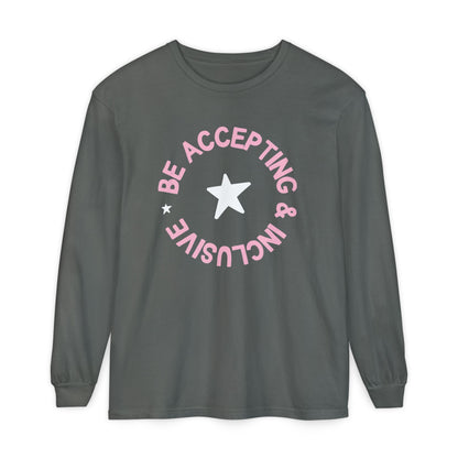 Be Accepting & Inclusive Long Sleeve Comfort Colors T-Shirt