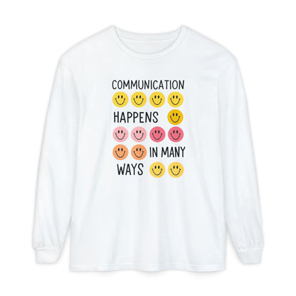 Communication Happens In Many Ways Long Sleeve Comfort Colors T-shirt