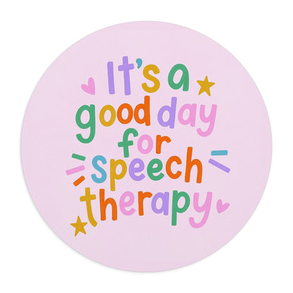 Good Day for Speech Therapy Mouse Pad
