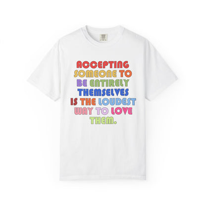 Acceptance Is Love Comfort Colors T-Shirt