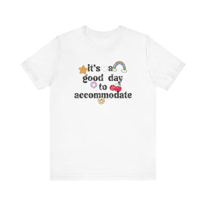 It's a Good Day to Accommodate Distressed Jersey T-Shirt