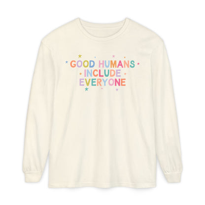 Good Humans Include Everyone Long Sleeve Comfort Colors T-Shirt