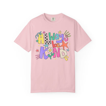Always Be Kind Comfort Colors T-Shirt