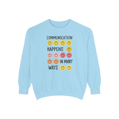Communication Happens In Many Ways Comfort Colors Sweatshirt