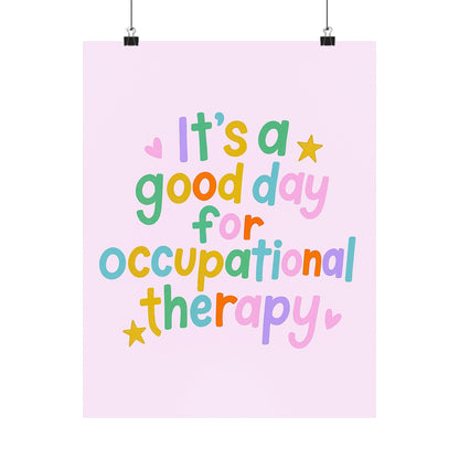 It's a Good Day for Occupational Therapy Poster
