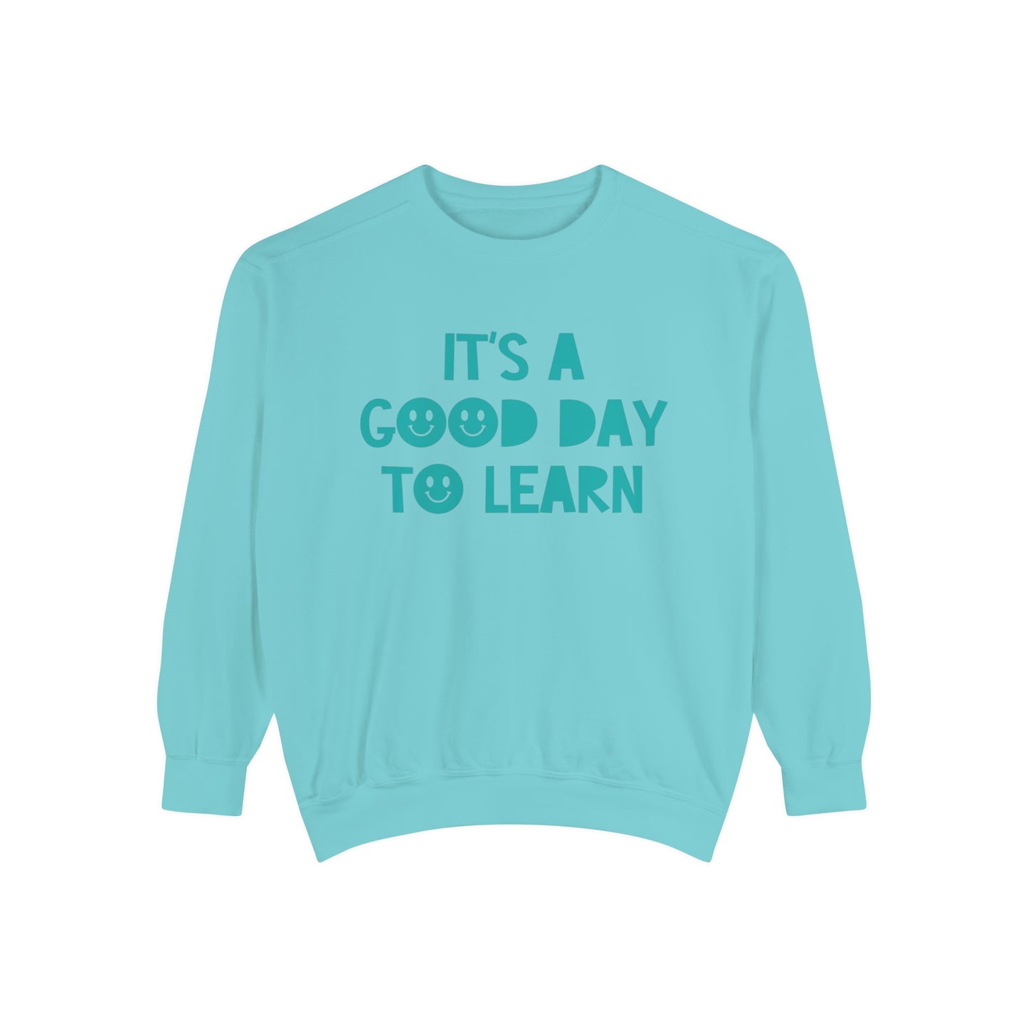 It's a Good Day to Learn Tonal Comfort Colors Sweatshirt