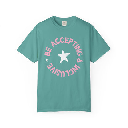 Be Accepting & Inclusive Comfort Colors T-Shirt