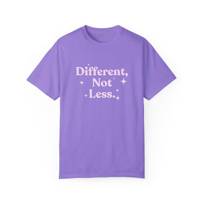 Different, Not Less Comfort Colors T-Shirt