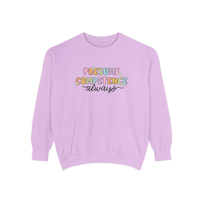 Presume Competence Comfort Colors Sweatshirt