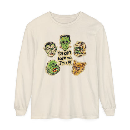 You Can't Scare Me I'm a PT Long Sleeve Comfort Colors T-Shirt