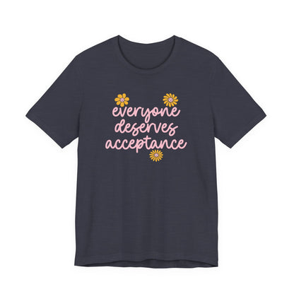 Everyone Deserves Acceptance Jersey T-Shirt