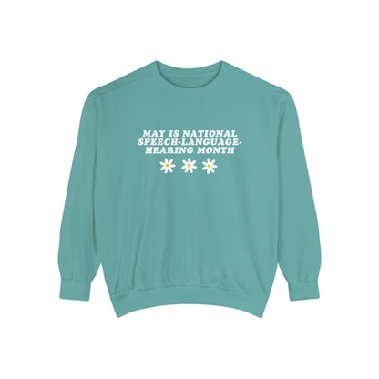 Flowers National Speech-Language-Hearing Month Comfort Colors Sweatshirt