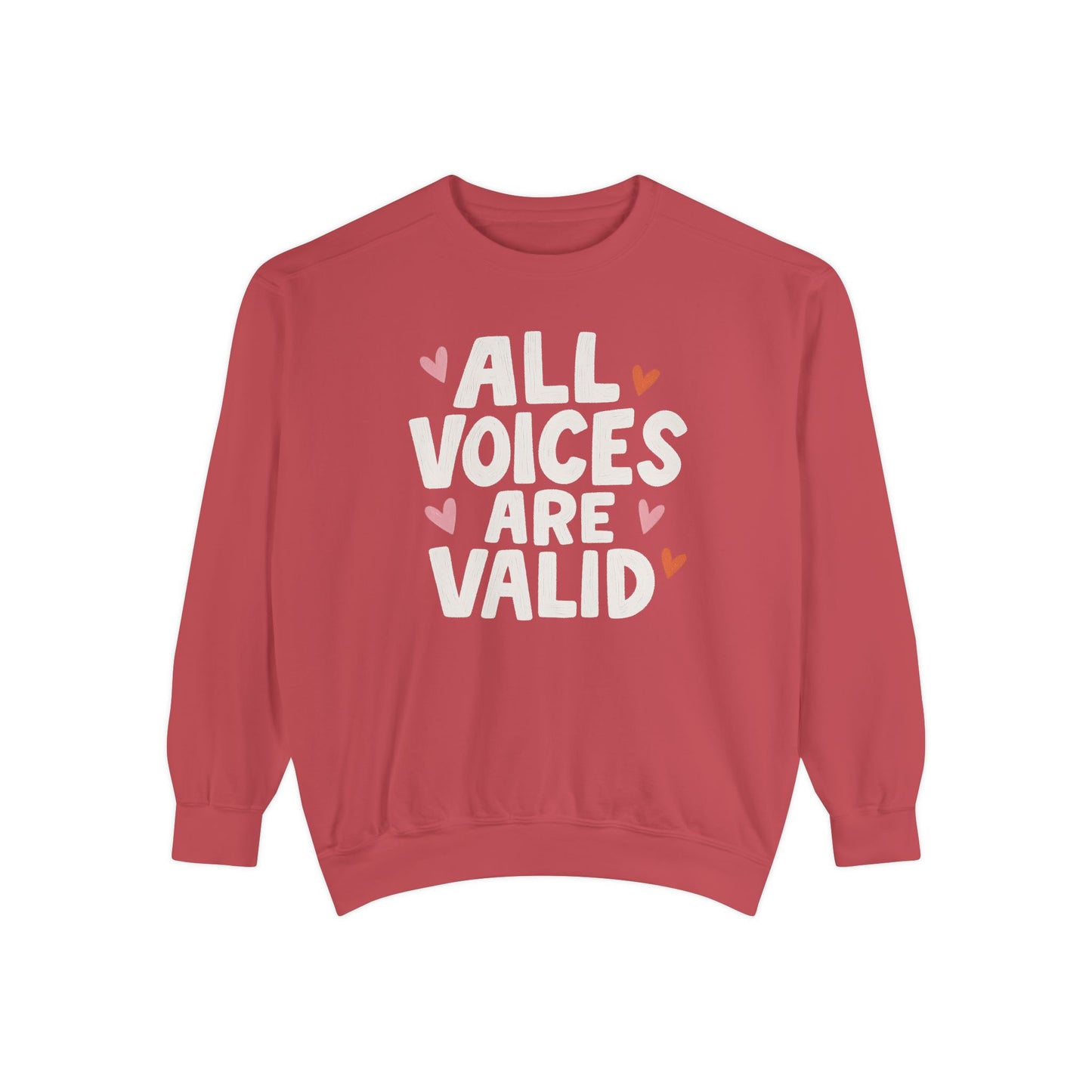 All Voices Are Valid Comfort Colors Sweatshirt