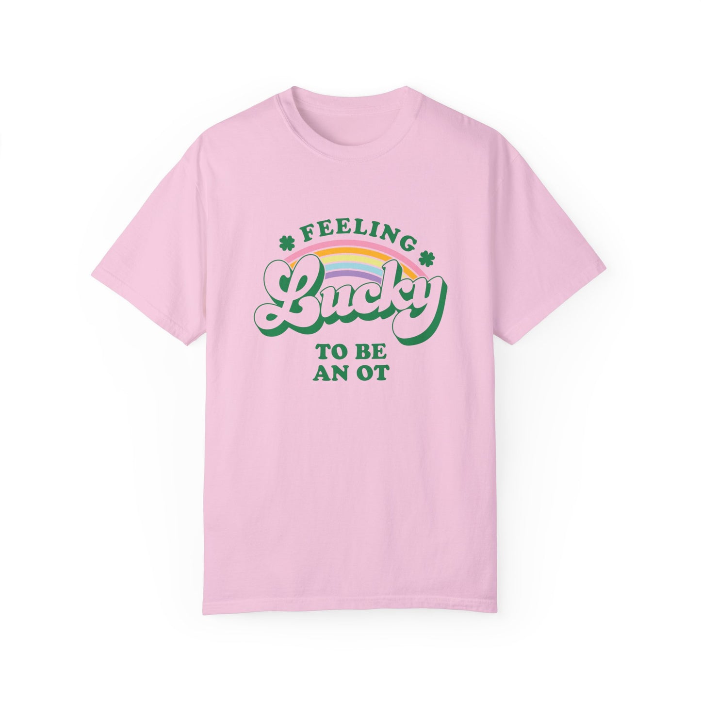 Feeling Lucky to Be an OT Comfort Colors T-Shirt