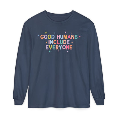 Good Humans Include Everyone Long Sleeve Comfort Colors T-Shirt