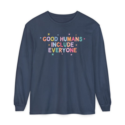 Good Humans Include Everyone Long Sleeve Comfort Colors T-Shirt
