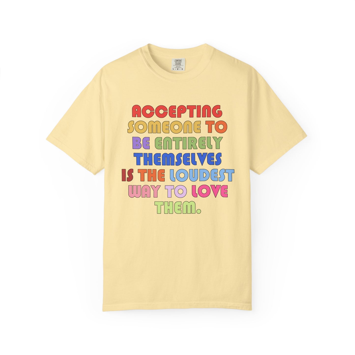 Acceptance Is Love Comfort Colors T-Shirt