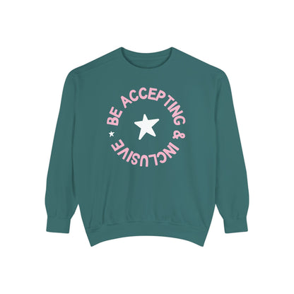 Be Accepting & Inclusive Comfort Colors Sweatshirt