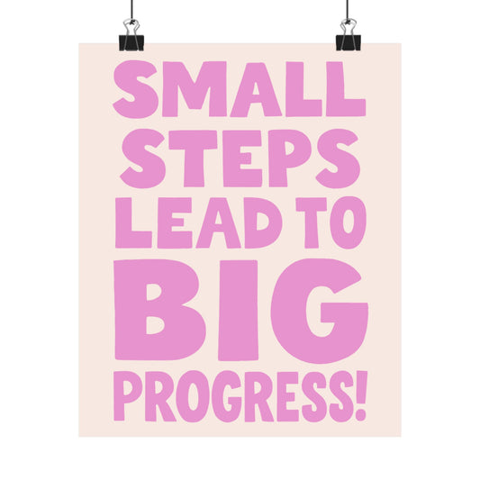 Small Steps Lead to Big Progress Poster