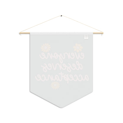 Everyone Deserves Acceptance Pennant