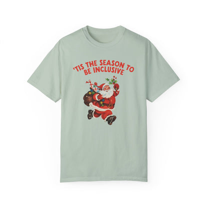 ‘Tis the Season to Be Inclusive Comfort Colors T-Shirt