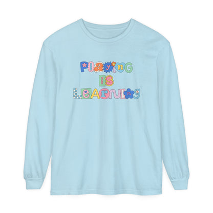 Playing Is Learning Long Sleeve Comfort Colors T-shirt