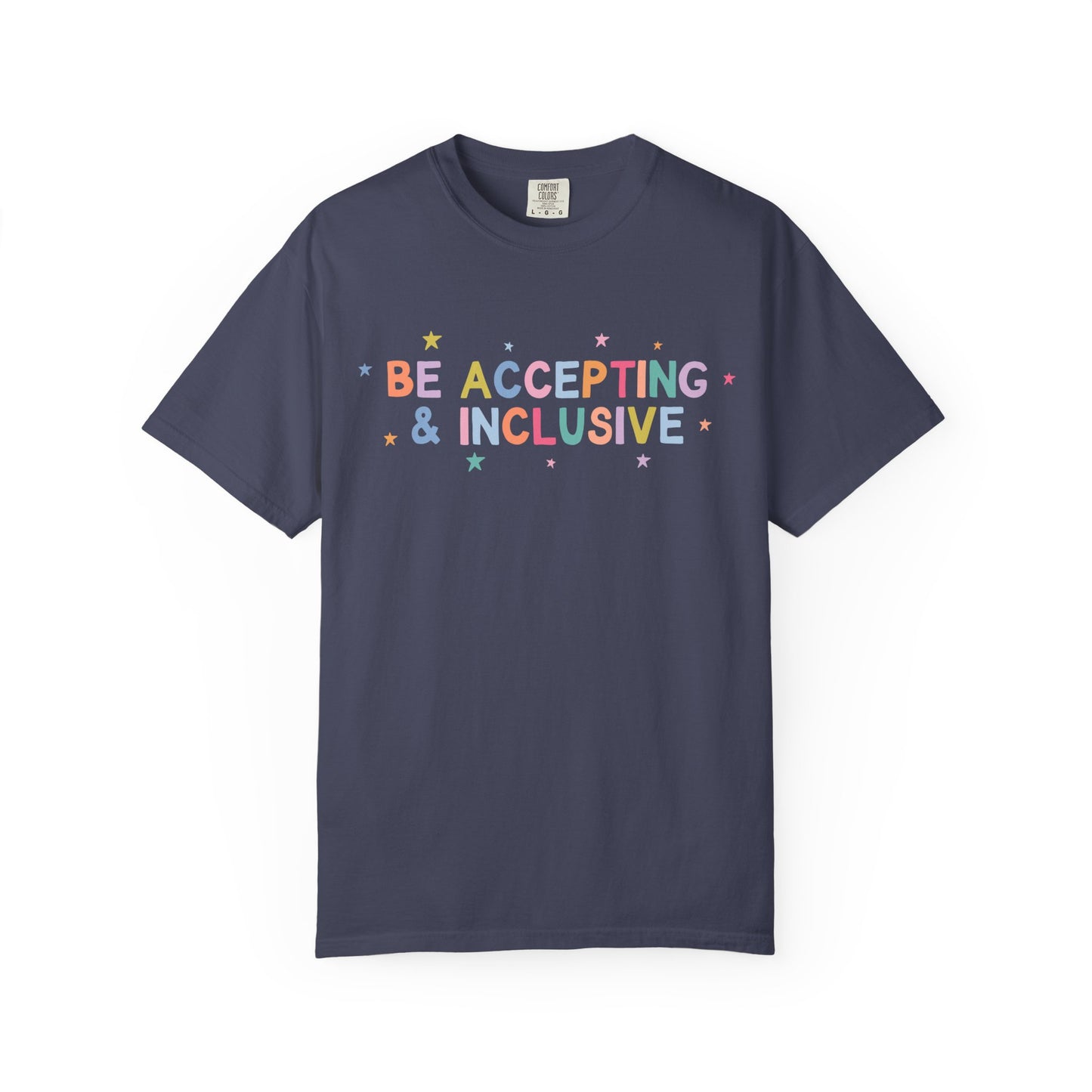 Be Accepting & Inclusive Comfort Colors T-Shirt